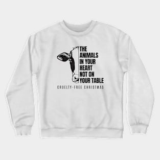 The Animals In Your Heart Not On Your Table Vergan Crewneck Sweatshirt